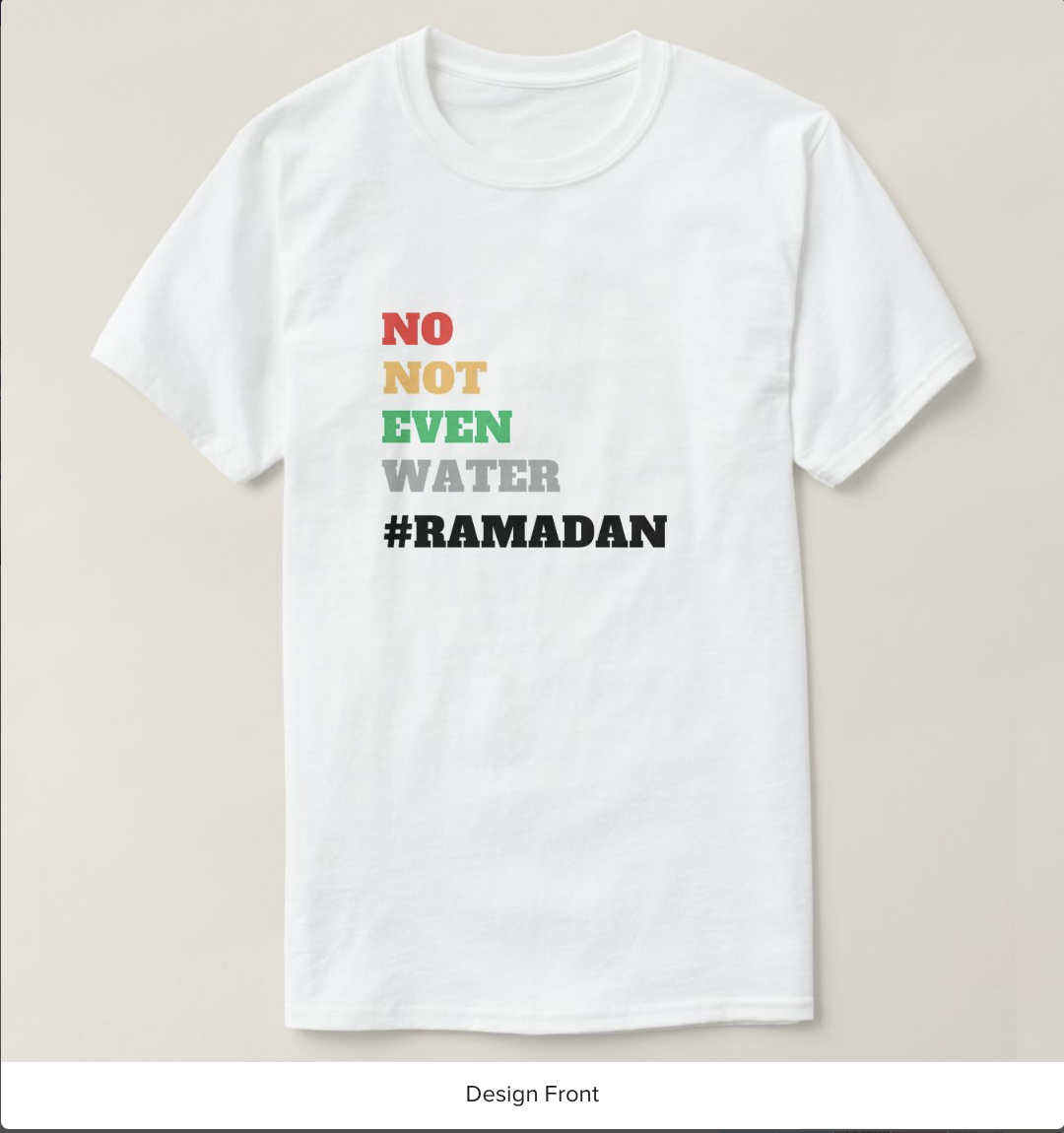 No Not Even Water Ramadan T-Shirt